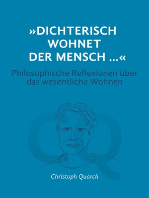 cover image of "Dichterisch wohnet der Mensch..." Philosophische Reflexionen über das wesentliche Wohnen